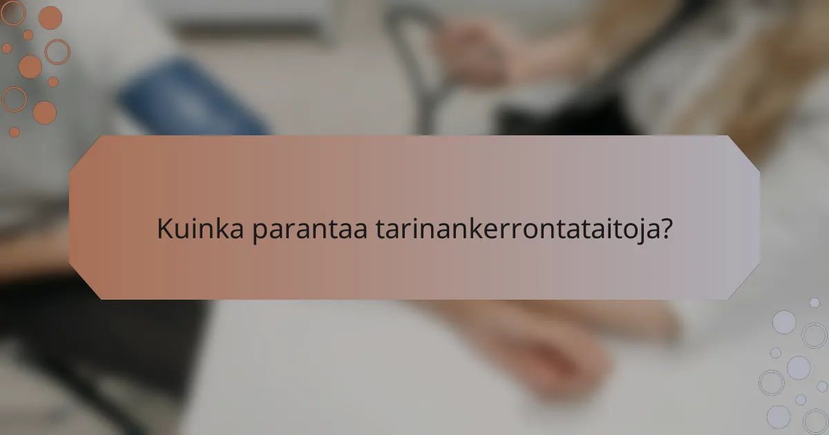 Kuinka parantaa tarinankerrontataitoja?