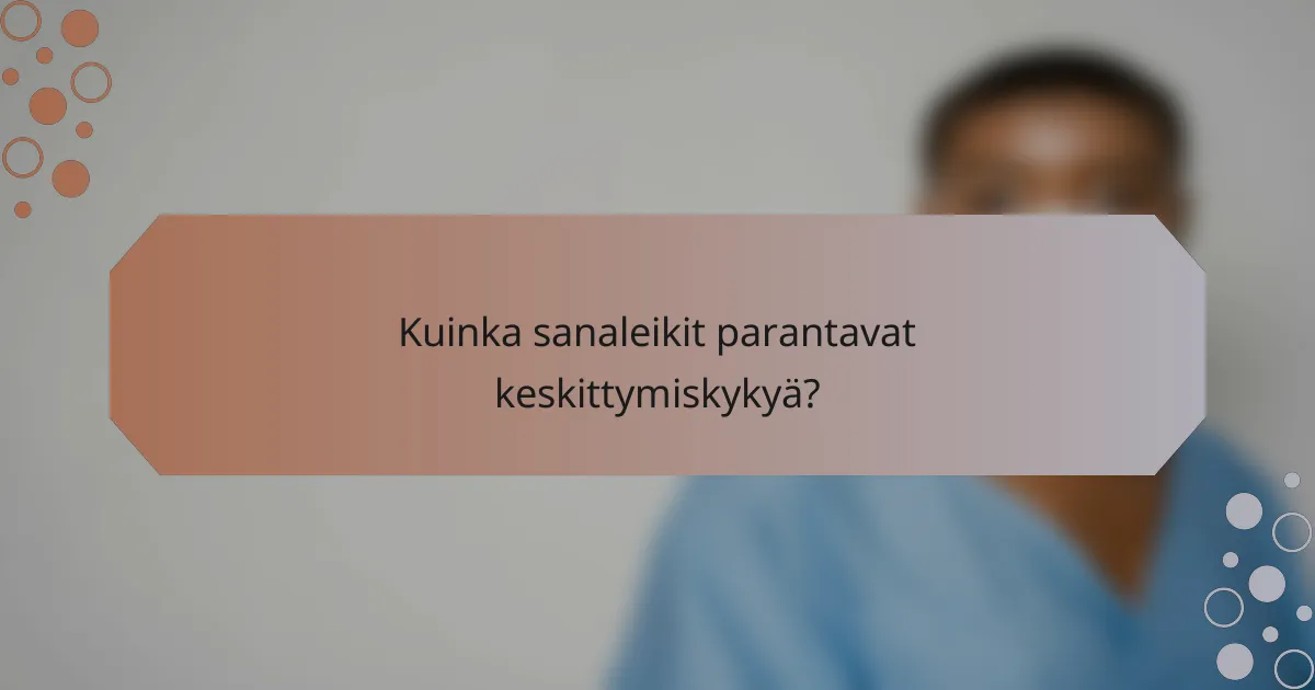 Kuinka sanaleikit parantavat keskittymiskykyä?