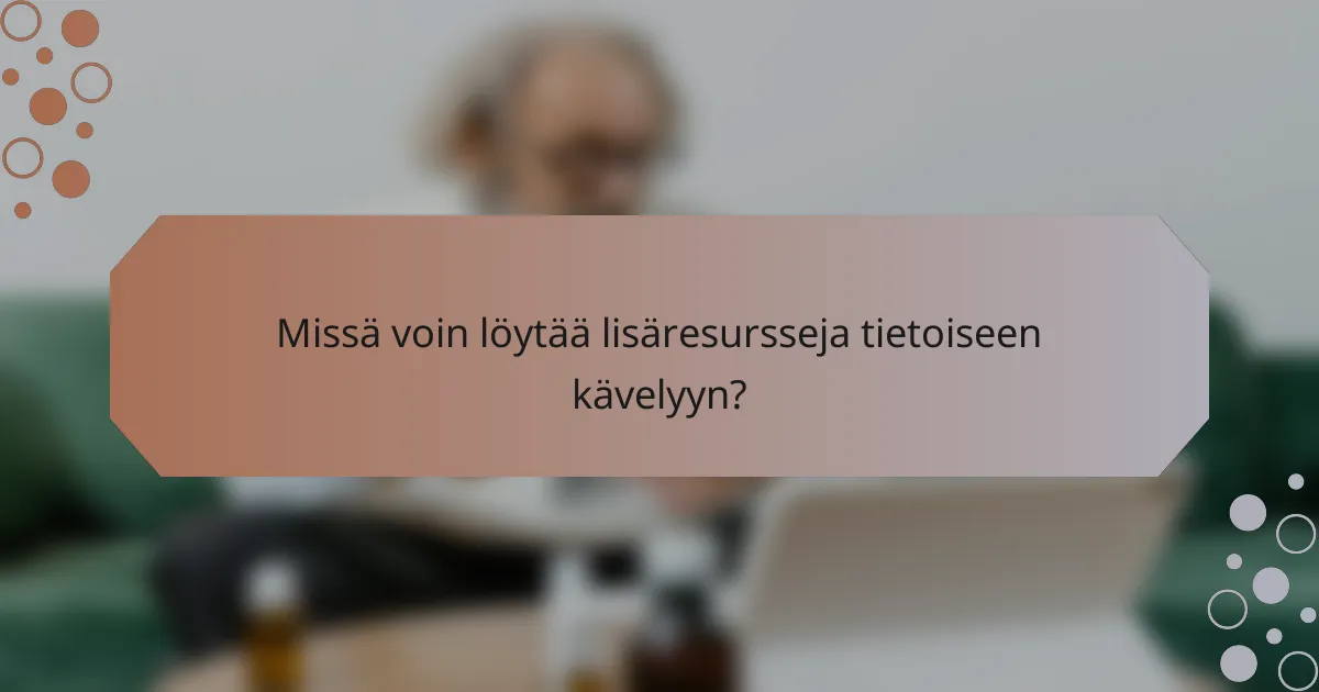 Missä voin löytää lisäresursseja tietoiseen kävelyyn?