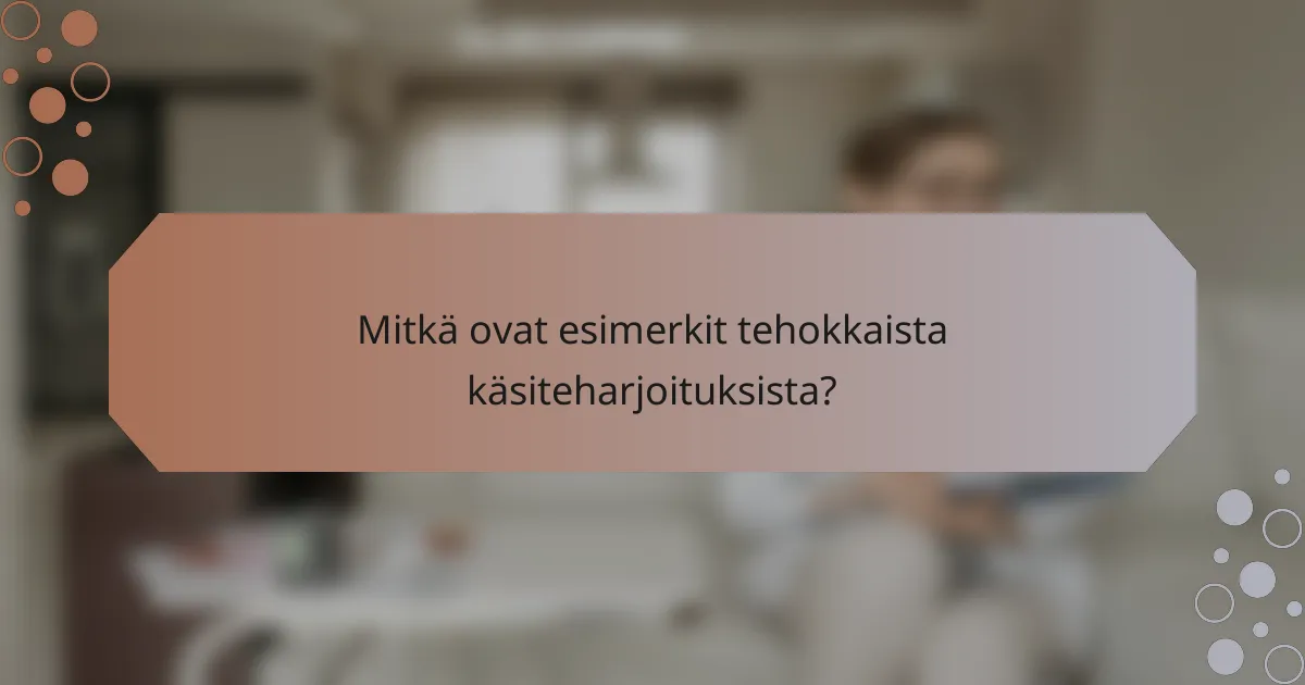 Mitkä ovat esimerkit tehokkaista käsiteharjoituksista?