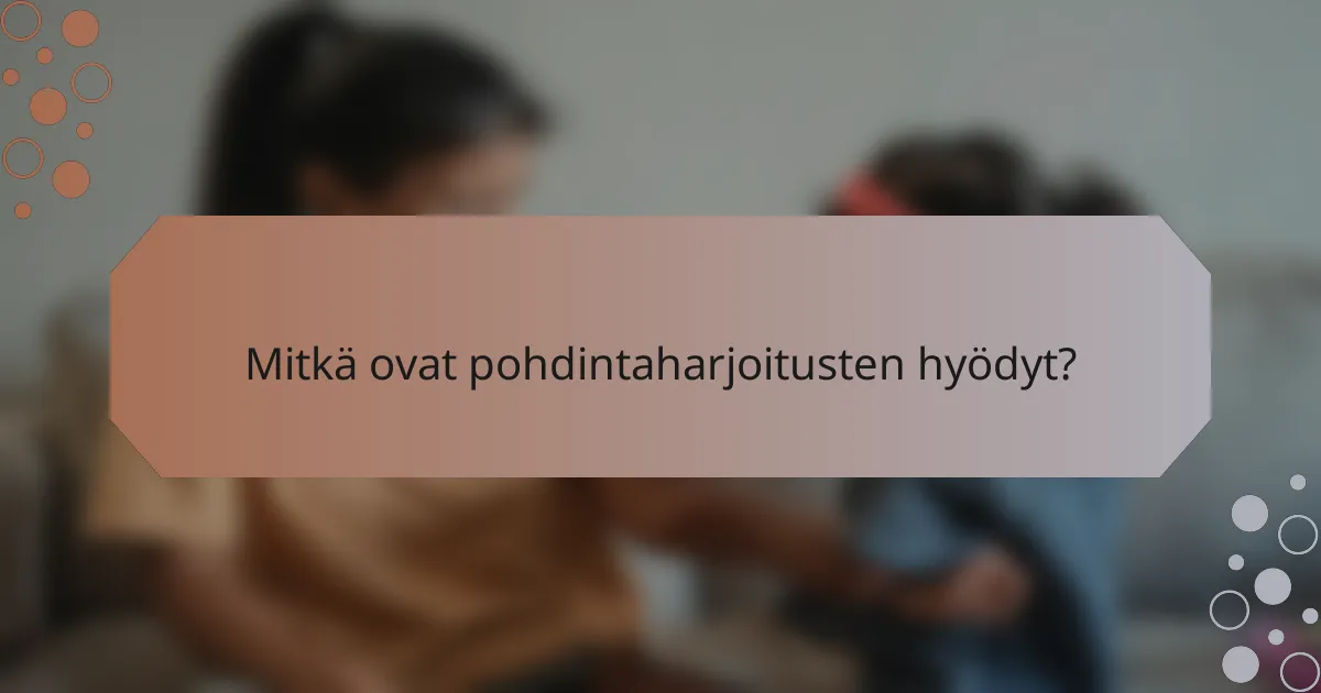 Mitkä ovat pohdintaharjoitusten hyödyt?