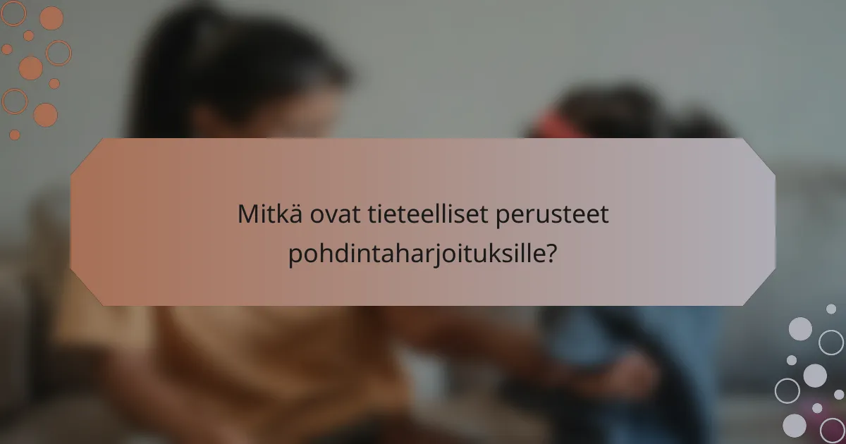 Mitkä ovat tieteelliset perusteet pohdintaharjoituksille?