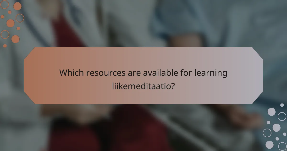 Which resources are available for learning liikemeditaatio?